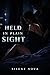 Held In Plain Sight