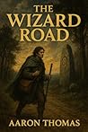 The Wizard Road: ...