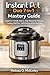 Instant Pot Duo 7-in-1 Mastery Guide: “Beginner-Friendly Step-by-Step Manual for Pressure Cooking, Meal Prep, Troubleshooting, and Everyday Recipes”