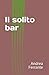 Il solito bar (Italian Edition)