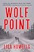 Wolf Point: A Novel