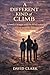 A Different Kind of Climb: ...