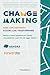 Changemaking. Idee che ispirano, azioni che trasformano: Mappa e futuri possibili per l'Italia che possiamo costruire, da oggi, insieme (Italian Edition)