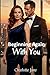 Beginning Again With You : A Later-in-Life Second Chance Romance Of Forgiveness That Comes When Everything Is On The Line (Never Over Us series Book 4)