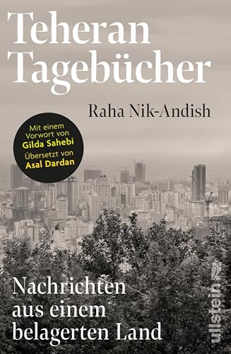 Teheran Tagebücher: Nachrichten aus einem belagerten Land (Kindle Edition)