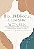 The ADHD Focus & Life Skills Workbook: Practical Tools for Focus, Emotional Regulation, Productivity, and Real-Life Growth