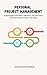 Personal Project Management: Applying Agile Frameworks, Milestones, and Smart Goals to Execute Personal Projects with Clarity