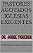 PASTORES AGOTADOS IGLESIAS EXIGENTES: Redefiniendo el éxito ministerial (Spanish Edition)