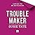 Trouble Maker: A Billionaire Romance from the Internationally Bestselling Author of Law Maker