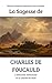 La Sagesse de Charles de Foucauld : L'imitation silencieuse et la charité du seuil (French Edition)