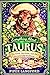 Everything about TAURUS : The Good, the Great, and the Occasionally Stubborn (The Zodiac Files: A Warm, Witty Guide to Every Sign Book 1)