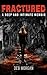 FRACTURED: A Deep and Intimate Memoir