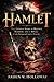 Hamlet: The Untold Story of Revenge, Madness, and a Royal Betrayal in Shakespeare’s Court