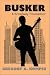 Busker: A Broadway Troubadour (The Broadway Series Book 5)