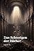 Das Schweigen der Bücher: Mysterium verschwindender Bücher trifft psychologische Spannung (German Edition)