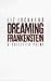 Dreaming Frankenstein