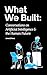 What We Built: Conversations on Artificial Intelligence and the Human Future