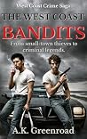 The West Coast Bandits by A.K. Greenroad