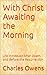 With Christ Awaiting the Morning: Life in Heaven After Death and Before the Resurrection