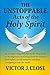The Unstoppable Acts of the Holy Spirit