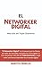 El NetWorker Digital: Más allá del Triple Diamante (Spanish Edition)