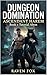Dungeons Domination, book 1: TUTORIAL ABYSS: LITRPG harem, Erotic Adventure, Hardcore Erotica, Science Fiction Erotica, Virtual Reality Erotica (Ascendant Harem Series)