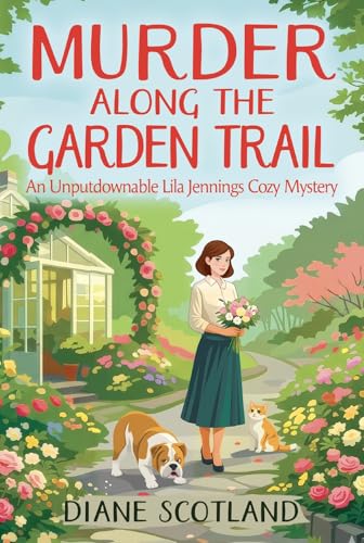 Murder Along the Garden Trail (Lila Jennings, #5)