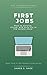 The Wisdom Guide to First Jobs: How to survive, thrive, and only cry in the toilets once. (The Wisdom Guides)