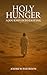 Holy Hunger: A Journey into Fasting