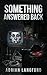 Something Answered Back: It Knew Your Name Before You Spoke (Midnight Signals Book 2)
