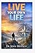 LIVE YOUR OWN LIFE Find Your True North: find your true north