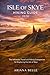 ISLE OF SKYE HIKING GUIDE 2026: The Ultimate Travel and Hiking Companion for Exploring the Isle of Skye (Wanderfar: A Global Hiking Companion Series)