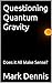 Questioning Quantum Gravity: Does it All Make Sense?