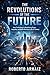 The Revolutions of the Future: How Technology Is Redefining Power, Inequality, and Human Decisions in the 21st Century