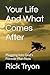 Your Life And What Comes Af...
