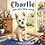 Charlie and the New Home: A Charlie the brave little pup story