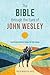 The Bible Through the Eyes of John Wesley: Small Group Studies to Deepen the Faith Journey