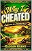 Why I Cheated: Confessions of an Unfaithful Heart (Love, Betrayal & Truth Trilogy Book 3)