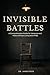 Invisible Battles: A Comprehensive Guide for Veterans and Police Officers Living with PTSD