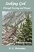 Seeking God Through Fasting and Prayer by A L Personius Seeking God Through Fasting and Prayer by A L Personius
