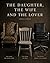 The Daughter, The Wife and The Lover: Three stories