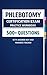 Phlebotomy Certification Exam Practice Workbook: 500+ Multiple Choice Questions with Detailed Answer Explanations, Score Tracking to Help You Pass Your NHA, ASCP, AMT, or NPA Exam with Confidence
