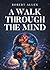 A Walk Through the Mind
