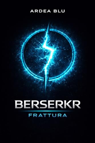 Berserkr: Frattura(Volume II) (Saga Berserkr Vol. 2) (Italian Edition)