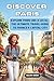 Discover Paris: Explore Paris Like a Local: The Ultimate Travel Guide to France's Capital City