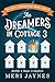The Dreamers in Cottage 3 by Meri Jaynes