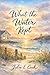 What the Water Kept (At the Crossroads - Stories of Reinvention, Resilience, and Second Chances Book 11)
