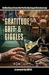Gratitude, Grit & Giggles by Bill H.
