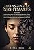 THE LANGUAGE OF NIGHTMARES: Understanding How Your Subconscious Processes Trauma, Proven Methods to Stop Chronic Bad Dreams, and Practical Steps to Heal Your Nightmares and Find Peace in the Dark.
