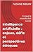 Intelligence artificielle : enjeux, défis et perspectives éthiques : Ce que le monde doit savoir (French Edition)